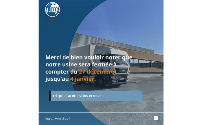 Visuel représentant l'usine ALROC en arrière plan avec une phrase annonçant la fermeture de l'usine du 27 décembre au 4 janvier.